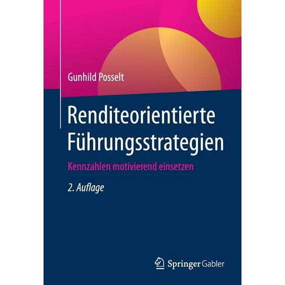 Renditeorientierte Führungsstrategien: Kennzahlen Motivierend Einsetzen, (Paperback)