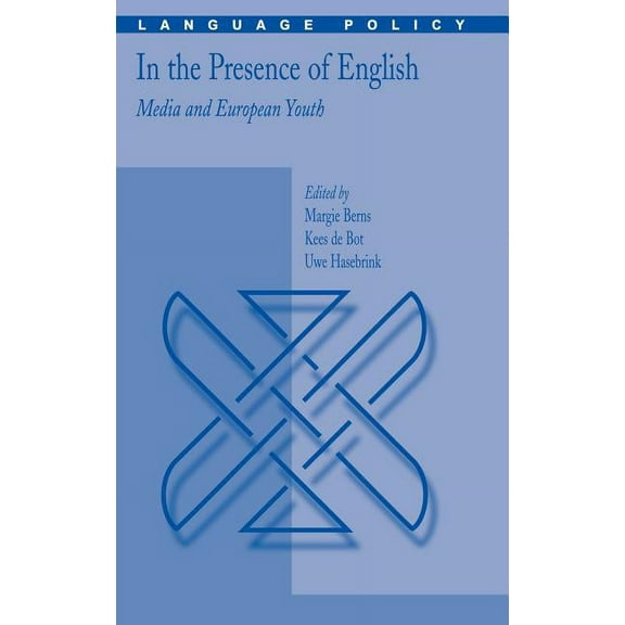 Language Policy In the Presence of English: Media and European Youth, Book 7, (Hardcover)