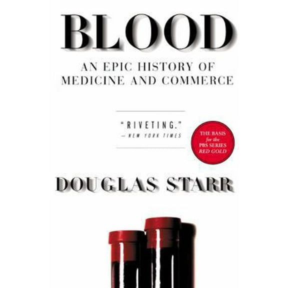 Pre-Owned Blood: An Epic History of Medicine and Commerce (Paperback) 0688176496 9780688176495