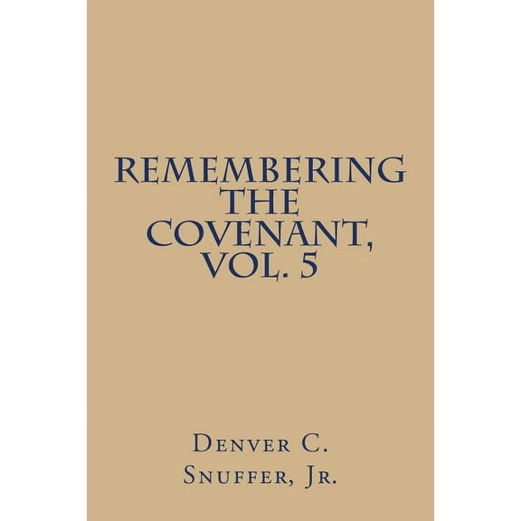 Remembering the Covenant, Vol. 5