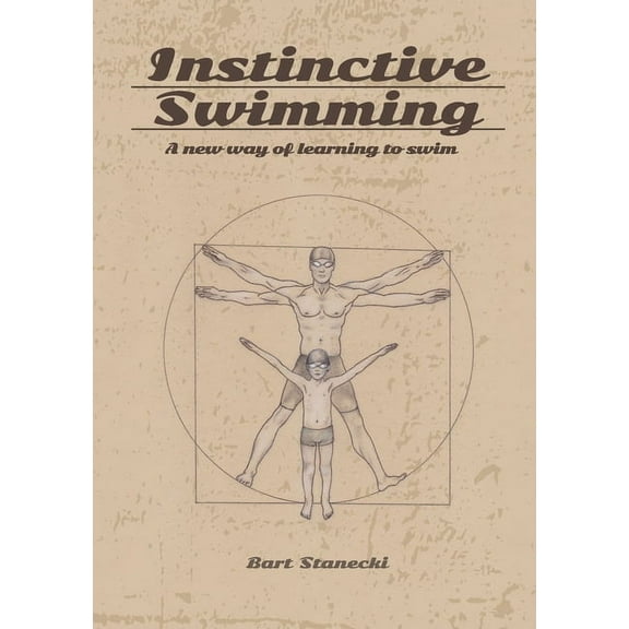 Instinctive Swimming: A New Way of Learning to Swim (Book with Instructional Videos), (Paperback)