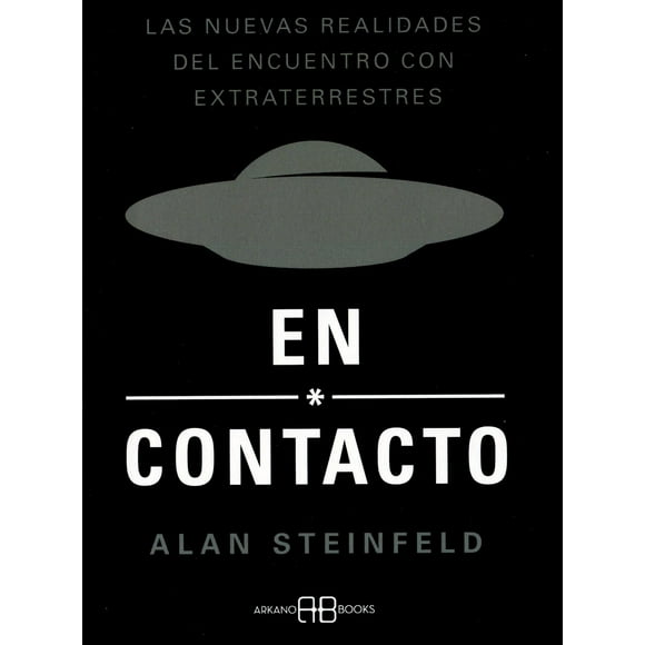 En Contacto Las Nuevas Realidades del Encuentro Con Extraterrestres Arkano Books 9788417851699
