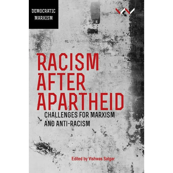 Racism After Apartheid: Challenges for Marxism and Anti-Racism, (Paperback)