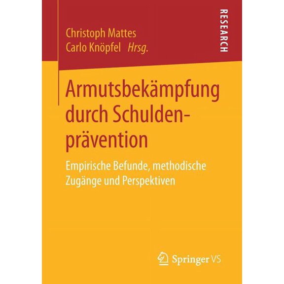 ArmutsbekÃ¤mpfung Durch SchuldenprÃ¤vention: Empirische Befunde, Methodische ZugÃ¤nge Und Perspektiven, (Paperback)