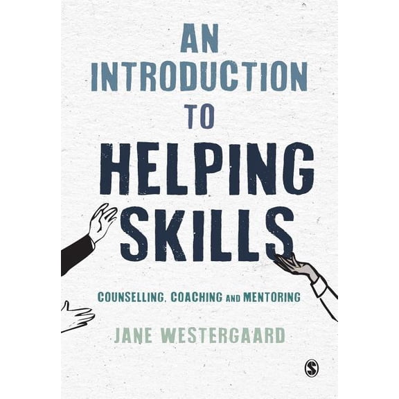 An Introduction to Helping Skills: Counselling, Coaching and Mentoring, (Paperback)