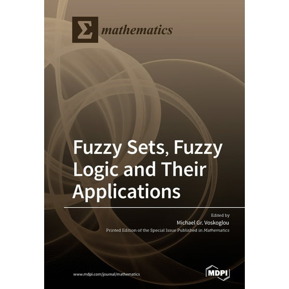 Fuzzy Sets, Fuzzy Logic and Their Applications, (Paperback)