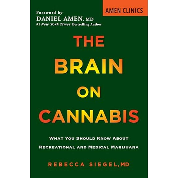 Pre-Owned The Brain on Cannabis: What You Should Know about Recreational and Medical Marijuana (Amen Clinic Library), 9780806540863, 0806540869, Paperback,