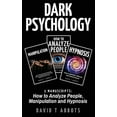 thumbnail image 1 of Pre-Owned Dark Psychology: 3 Manuscripts How to Analyze People, Manipulation and Hypnosis (Paperback), 1 of 1