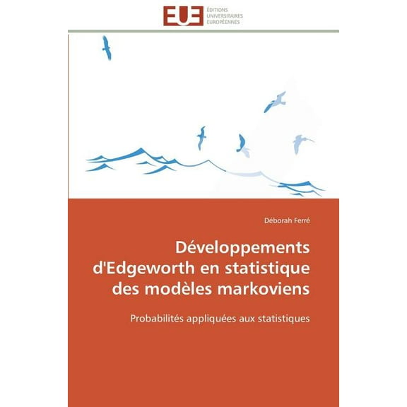 Omn.Univ.Europ. DÃ©veloppements d'Edgeworth En Statistique Des ModÃ¨les Markoviens, (Paperback)