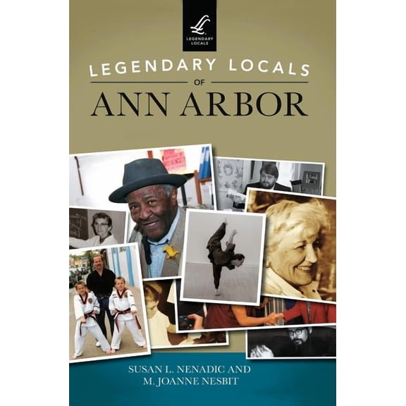 Legendary Locals of Ann Arbor (Hardcover)