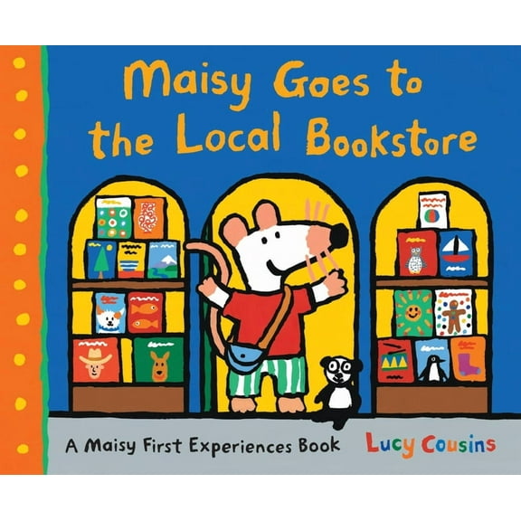 Maisy First Experiences Maisy Goes to the Local Bookstore: A Maisy First Experiences Book, (Hardcover)
