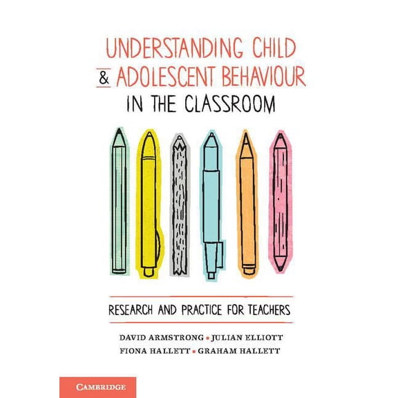 Understanding Child and Adolescent Behaviour in the Classroom, (Paperback)