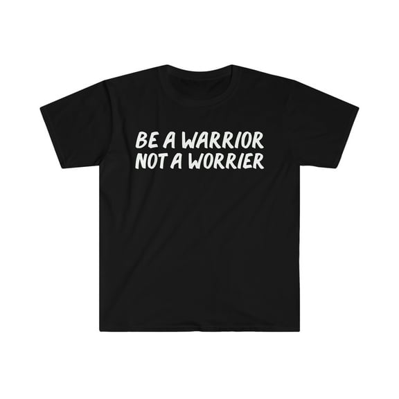 Be a Warrior Not a Worrier Unisex T-shirt S-3XL Jesus Follower