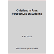 Angle View: Christians in Pain: Perspectives on Suffering [Paperback - Used]