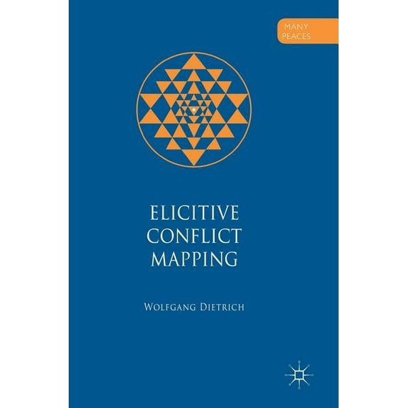 Many Peaces Elicitive Conflict Mapping, (Hardcover)
