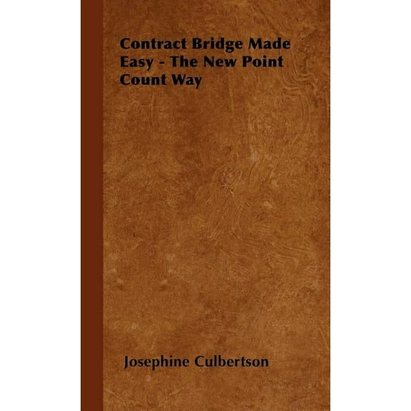 Contract Bridge Made Easy - The New Point Count Way (Hardcover)