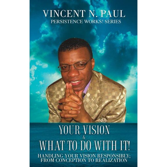 Your Vision & What to Do with It!, (Paperback)