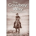 thumbnail image 1 of Pre-Owned The Cowboy Way: Wisdom, Wit and Lore (Paperback) 1926700465 9781926700465, 1 of 1