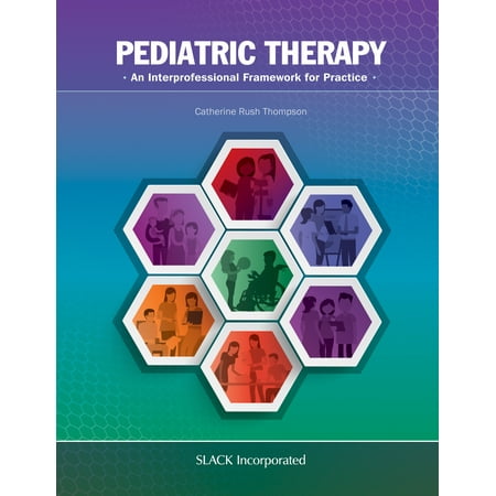 Pediatric Therapy : An Interprofessional Framework for