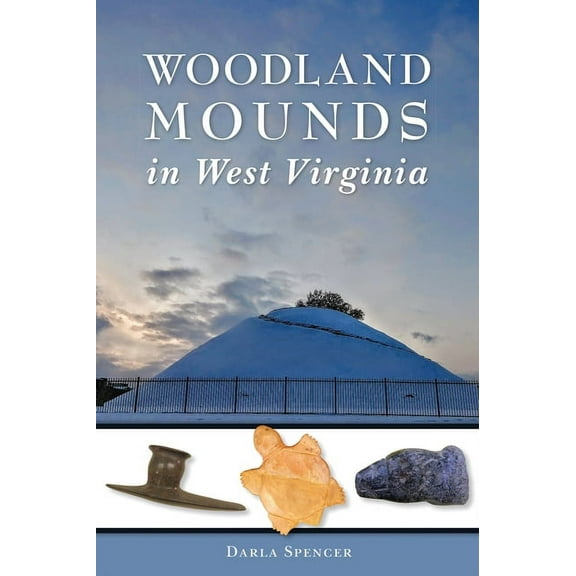 American Heritage Woodland Mounds in West Virginia, (Paperback)