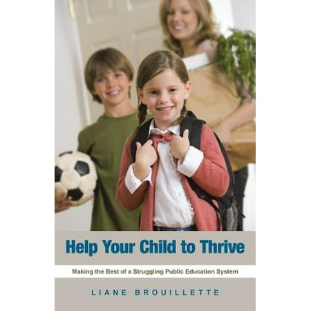 Help Your Child to Thrive : Making the Best of a Struggling Public Education (Best Hvlp Spray System)