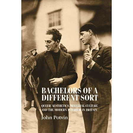 UPC: 9781784991098 | Studies in Design and Material Culture: Bachelors of a Different Sort: Queer Aesthetics  Material Culture and the Modern Interior in Britain (Paperback)