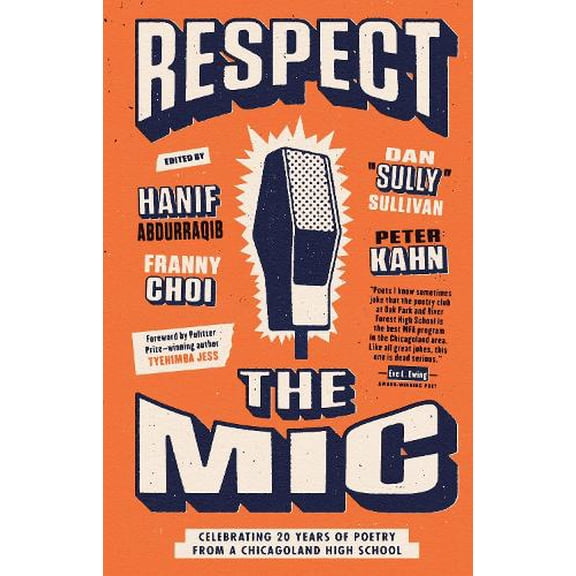 Pre-Owned Respect the Mic: Celebrating 20 Years of Poetry from a Chicagoland High School Paperback