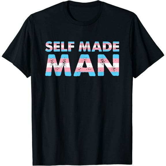 Self Made Man FTM Transgender Flag LGBTQ Gift For Men Women T-Shirt