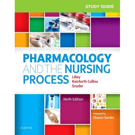 Study Guide for Pharmacology and the Nursing Process