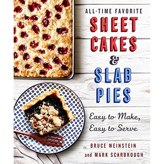 Pre-Owned All-Time Favorite Sheet Cakes & Slab Pies: Easy to Make, Easy to Serve (Paperback) 1250117585 9781250117588