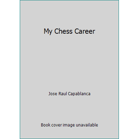Pre-Owned My Chess Career (Paperback) 0486215482 9780486215488