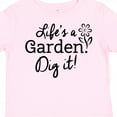 thumbnail image 4 of Inktastic Life's a Garden, Dig It Boys or Girls Toddler T-Shirt, 4 of 5