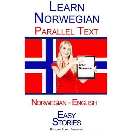 Learn Norwegian - Parallel Text - Easy Stories (Norwegian - English) - (Best App To Learn Norwegian)