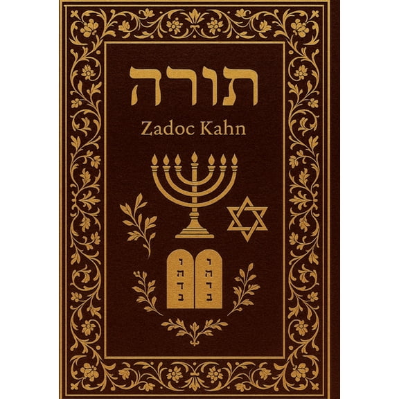 La Torah: Les cinq premiers livres de la Bible hébraïque: La Torah commentée par le Grand-Rabbin Zadoc Kahn (texte intég, (Paperback)