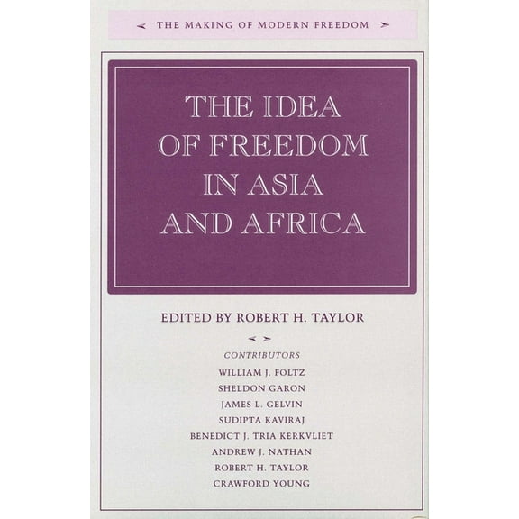 Making of Modern Freedom The Idea of Freedom in Asia and Africa, (Hardcover)