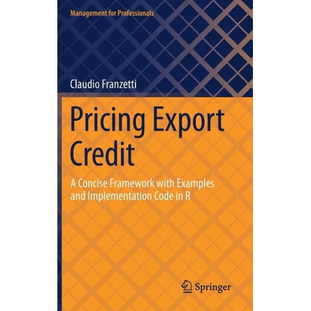 Management for Professionals Pricing Export Credit: A Concise Framework with Examples and Implementation Code in R (Hardcover)