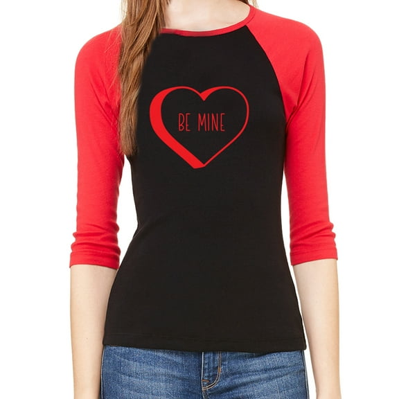 Woman's Valentine's Day Raglan Shirt, Woman's Raglan Shirts, Valentines Shirts - Be Mine