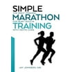 Simple Marathon Training: The Right Training for Busy Adults with ...