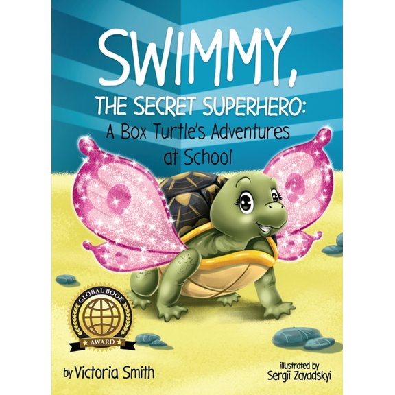 Swimmy, the Secret Superhero: A Box Turtle's Adventures at School, (Hardcover)