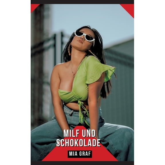 Milf und Schokolade: Geschichten mit explizitem Sex fÃ¼r Erwachsene, (Hardcover)