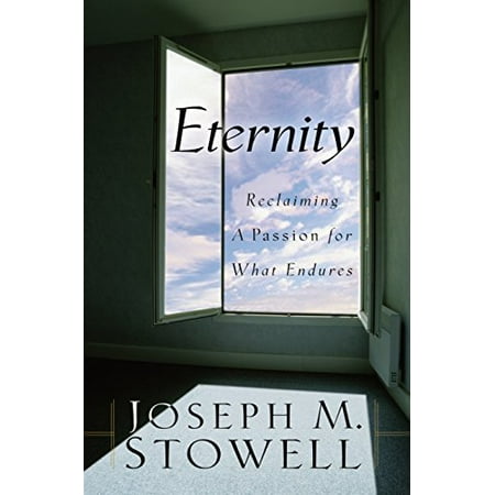 Pre-Owned Eternity: Reclaiming a Passion for What Endures 9781572931817 1572931817 Paperback