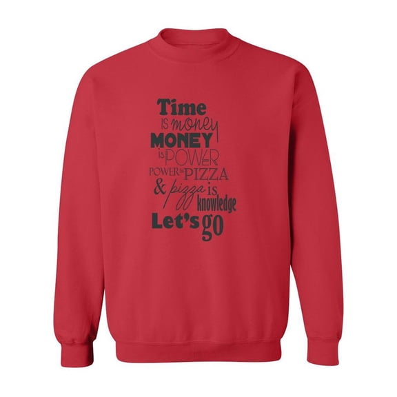 Let's Go Fun Pizza Quote Sweatshirt Men -Image by Shutterstock, Male Medium