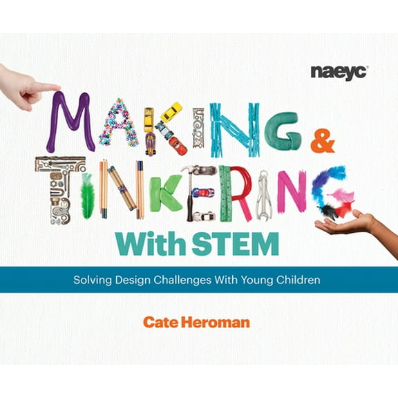 Pre-Owned Making and Tinkering with Stem: Solving Design Challenges with Young Children (Paperback) 1938113284 9781938113284
