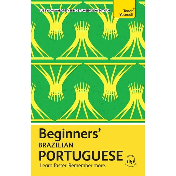 Beginners' Brazilian Portuguese: Learn Faster. Remember More., (Paperback)