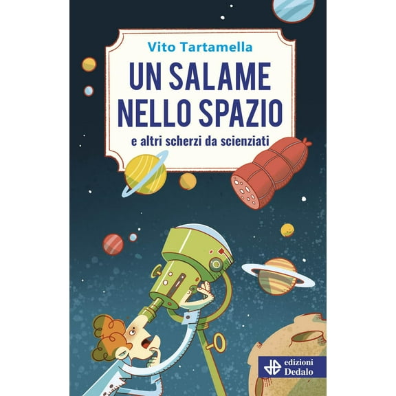 Vito Tartamella Un salame nello spazio e altri scherzi da scienziati (Paperback)