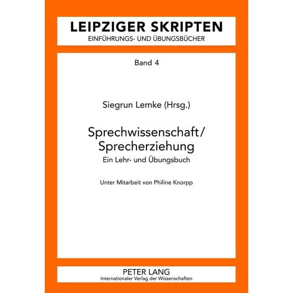 Leipzig-Hallenser Skripten Sprechwissenschaft/Sprecherziehung: Ein Lehr- und Uebungsbuch- Unter Mitarbeit von Philine Knorpp, Book 4, (Paperback)