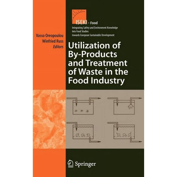 Integrating Food Science and Engineering Utilization of By-Products and Treatment of Waste in the Food Industry, Book 3, (Hardcover)