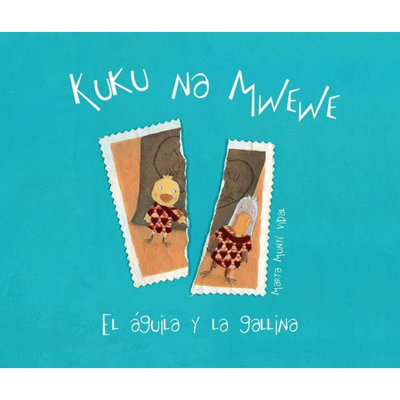 Kuku Na Mwewe - El Aguila Y La Gallina (Kuku and Mwewe - A Swahili Folktale), (Hardcover)