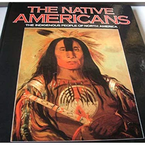Pre-Owned The Native Americans: The Indigenous People of North America (Hardcover) 0831773359 9780831773359