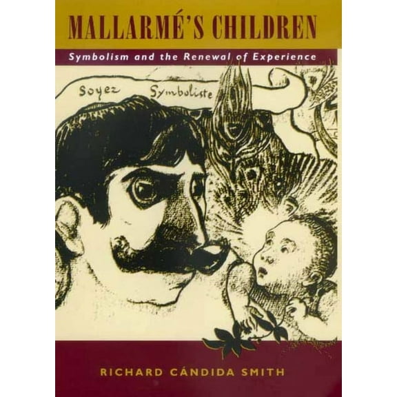 Mallarme's Children : Symbolism and the Renewal of Experience (Edition 1) (Hardcover)